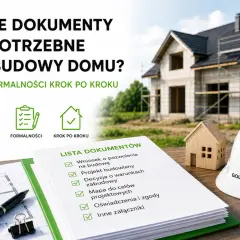 Lista dokumentów do budowy domu, w tym wniosek o pozwolenie na budowę, projekt i mapa.
