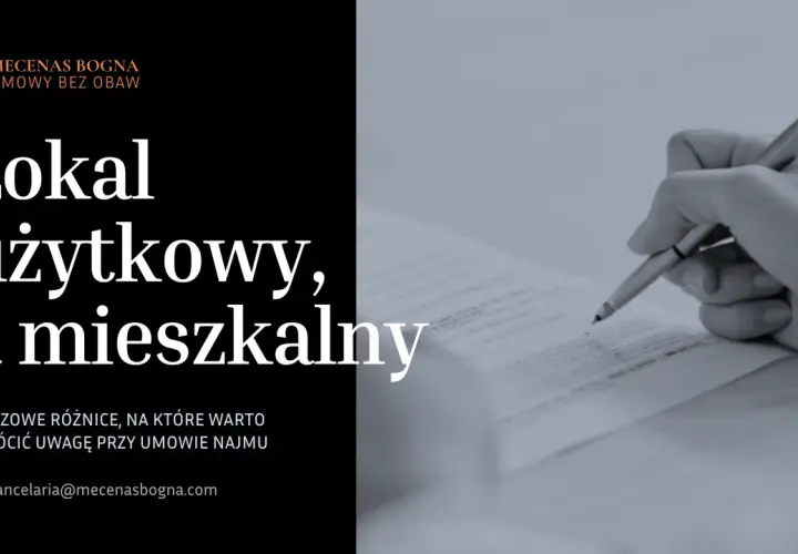 Umowa najmu lokalu użytkowego i mieszkalnego. Kluczowe różnice, na które warto zwrócić uwagę.