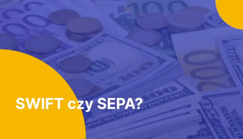 Stos banknotów i monet. Tekst: SWIFT czy SEPA? Dowiedz się, swift co to jest i jak działa.