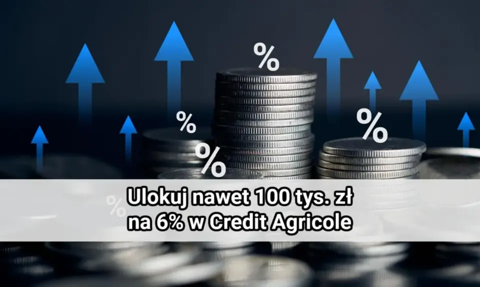 Lokata powitalna Credit Agricole - Czy na pewno się opłaca?